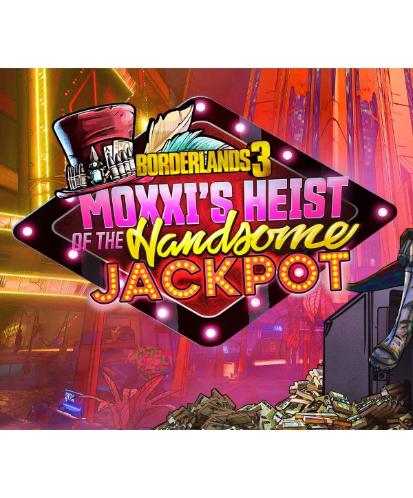 Borderlands 3 - Moxxi s Heist of the Handsome Jackpot DLC Epic Games Epic Games Key GLOBAL